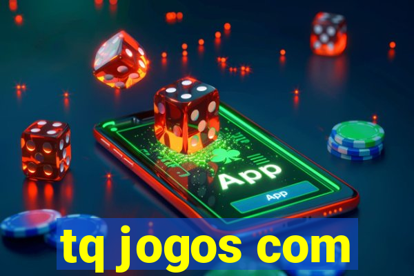 tq jogos com